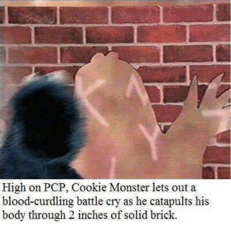 High On Pcp Cookie Monster Lets Out A Blood Curdling Battle Cry As He