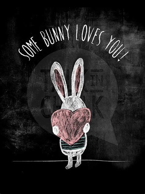 Some Bunny Loves You Digital Poster Some Bunny By Talkinchalk Chalkboard Art Quotes Chalkboard