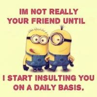 Discover and share minions quotes about friends. Minion Quotes About Friendship. QuotesGram