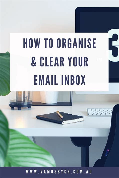 Easy To Follow Steps To Organise And Clear Your Email Inbox Time