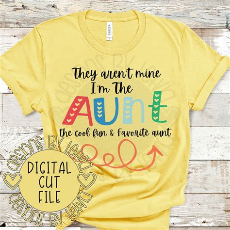 They Aren T Mine I M The Aunt The Cool Fun And Favorite Aunt Layered Svg Digital Cut File Etsy