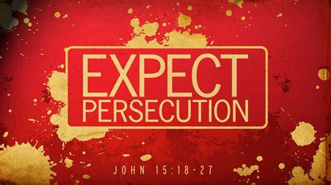 Expect Persecution John 1518 27 Youtube