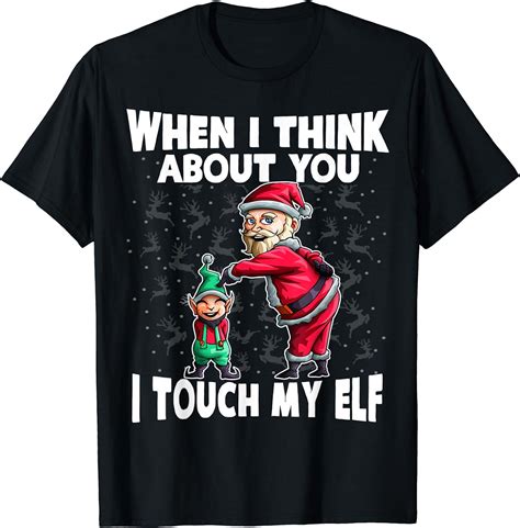 I Touch My Elf Drôles De Noël Père Noël Elf De Noël Moche T Shirt Amazonfr Mode