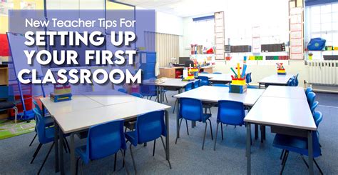 Classroom Setup New Teacher Tips For Setting Up Your First Classroom