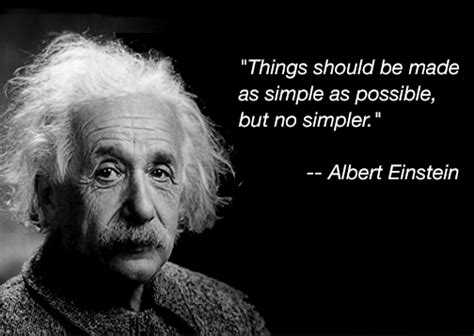 Things Should Be Made Simple As Possible But No Simpler Albert