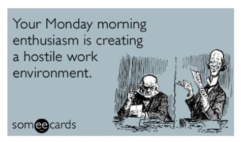 Hostile Work Environment Ecards Funny Work Humor Funny Quotes