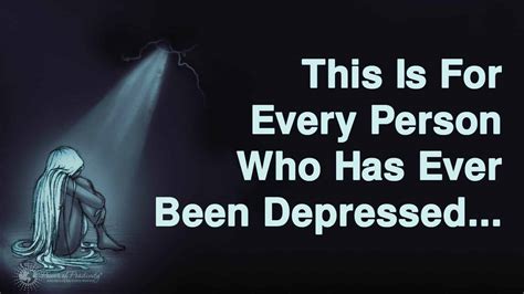 This Is For Every Person Who Has Ever Been Depressed