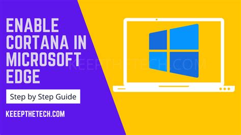 How To Enable Or Disable Cortana In Microsoft Edge Keepthetech