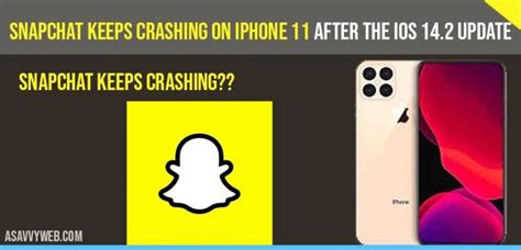Snapchat keeps crashing on your iphone? Snapchat keeps Crashing on iPhone 11 after the iOS 14.2 update - A Savvy Web