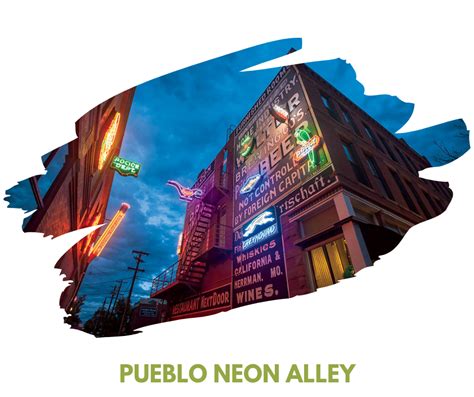 Pueblo Neon Alley Visit Pueblo Colorado Official Travel And Tourism