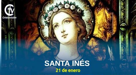 Santa Inés Patrona De Las Jóvenes Las Novias Y La Pureza Cristovisión