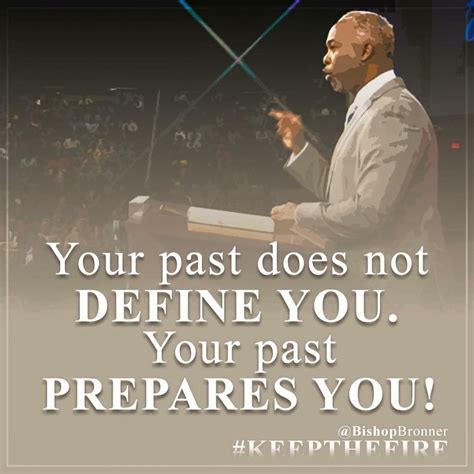 Your Past Does Not Define You Your Past Prepares You Real Life