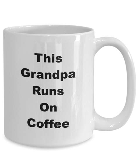 Funny Grandpa Coffee Mug This Grandpa Runs On Coffee Mug Etsy