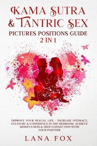 Kama Sutra Tantric Sex Pictures Positions Guide By Lana Fox Waterstones