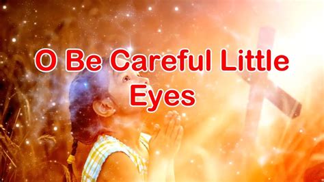 O Be Careful Little Eyes Lyrics Kids Song Sunday School Song