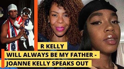 R Kelly Will Always Be My Father Joanne Kelly Speaks Out Youtube