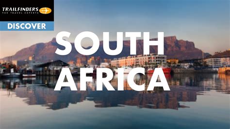 Discover South Africa Holiday Highlights From Trailfinders Youtube