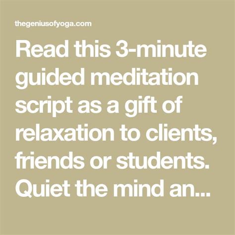 Read This 3 Minute Guided Meditation Script As A T Of Relaxation To