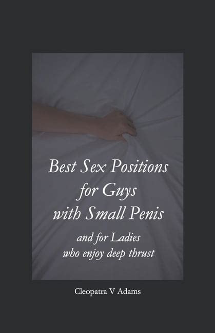 Best Sex Positions For Guys With Small Penis And For Ladies Who Enjoy Deep Thrust Sex