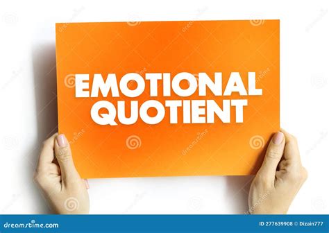 Emotional Quotient Is The Ability To Understand Use And Manage Your