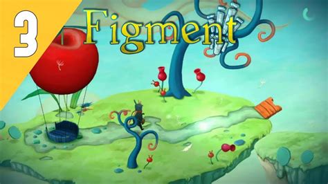 Figment Gameplay Walkthrough Part 3 Youtube