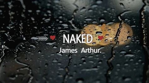 Naked James Arthur Letra En Ingl S Y Espa Ol Youtube