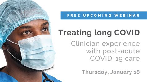 Treating Long Covid Clinician Experience With Post Acute Covid Care