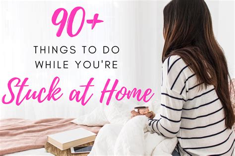 90 things to do while you re stuck at home