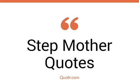 56 Captivate Step Mother Quotes That Will Unlock Your True Potential
