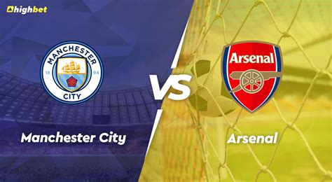 Manchester City vs Arsenal - highbet Premier League Pre-Match Analysis