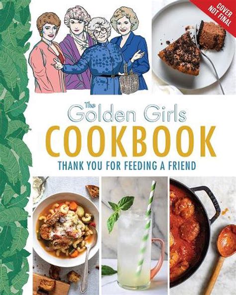 Golden Girls Cookbook More Than 90 Delectable Recipes From Blanche