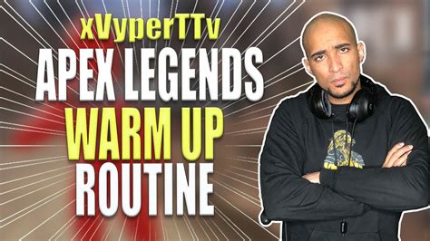 XVyperTv S Apex Legends Warm Up Routine YouTube