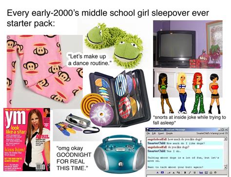 Every Early 2000s Middle School Girl Sleepover Ever Starter Pack Starterpacks