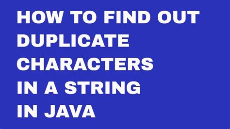 How To Find Out Duplicate Characters In A String In Java YouTube