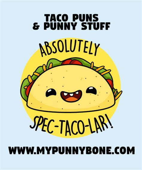 80 Funny Taco Puns And Jokes That Are Spec Taco Lar Mypunnybone Taco Puns Taco Humor