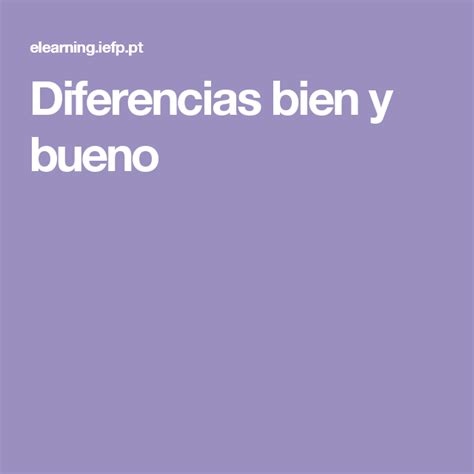 Diferencias Bien Y Bueno Espanhol