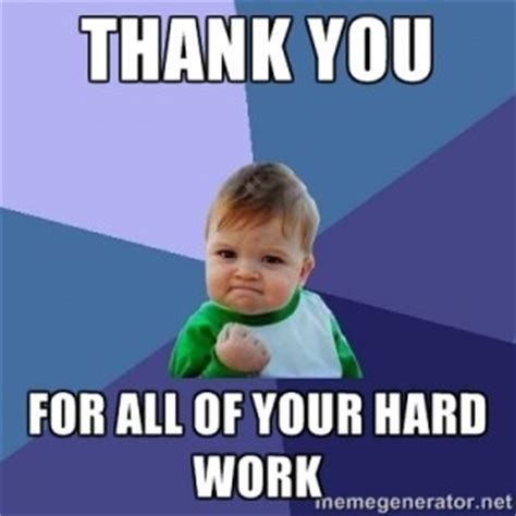 What is your hardest. Thank you for your work. Thank you for hard work. Thanks for your hard work. Thanks for the work.