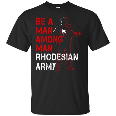 Rhodesian Army Be A Man Among T Shirt Stellanovelty