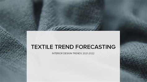 Textile Trend Forecasting I Interior Design Trends 2022 A Stroke