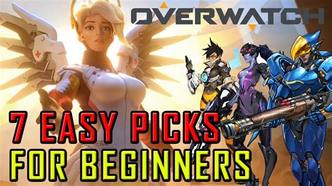 Overwatch 7 Easy Pick Heroes For Beginners Youtube