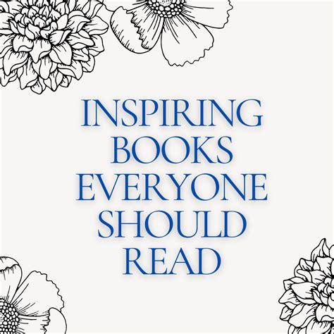 25 Of The Most Inspiring Books Everyone Should Read A Blog By Dp