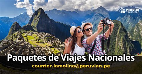 Paquetes De Viajes Nacionales Peruvian Tourscorp Agencia De Viajes