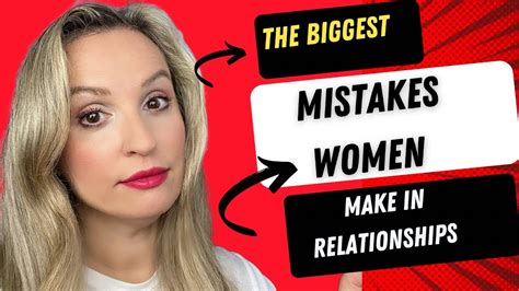 The Biggest Mistakes Women Make In Relationships Lecture Part 1 Youtube