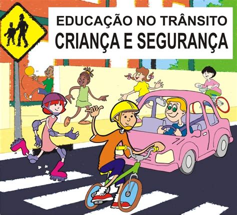 a escola como espaÇo de aprendizagem educação para o trânsito proteção e prioridade ao pedestre