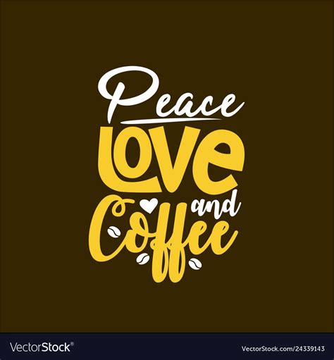 Peace Love And Coffee Royalty Free Vector Image