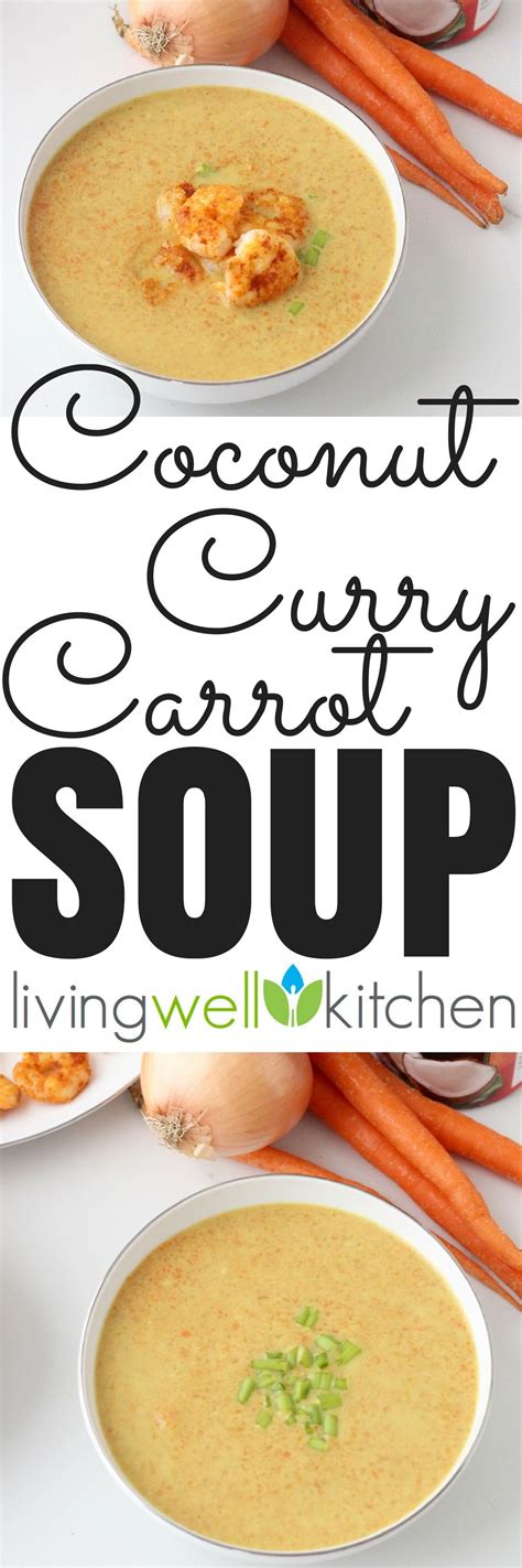 Warming Coconut Curry Carrot Soup From Memeinge Full Of Veggies With