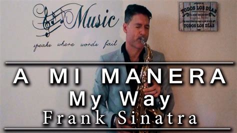My Way A Mi Manera Frank Sinatra Sax Cover Saxofonista Cesar Youtube