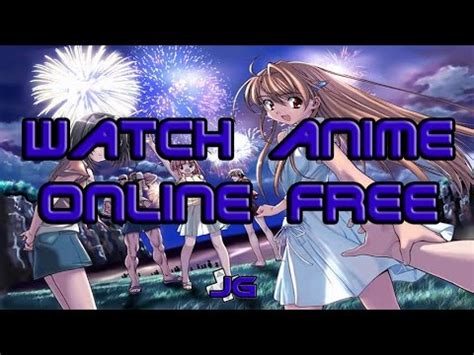 Watch awesome free movies, tv shows and anime instantly online or on your device! WATCH ANIME ONLINE FREE NO ADS - JG - YouTube