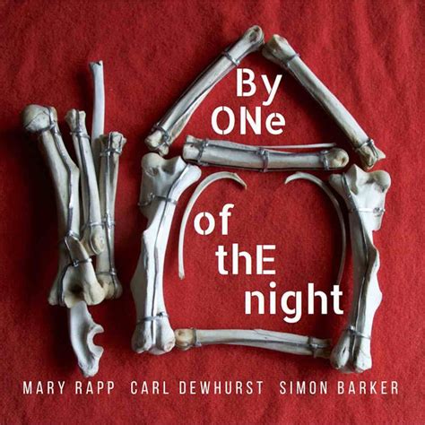 by one of the night mary rapp carl dewhurst simon barker mary rapp