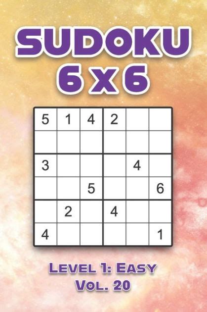 Sudoku 6 X 6 Level 1 Easy Vol 20 Play Sudoku 6x6 Grid With Solutions